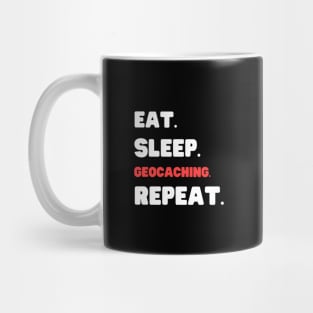 Eat Sleep Geocaching Repeat Mug